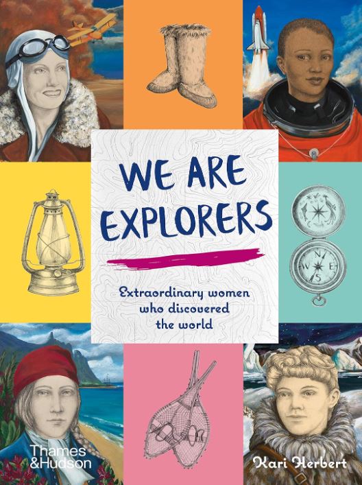 We Are Explorers by Kari Herbert